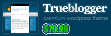 Trueblogger - A Premium WordPress Theme - $79.99